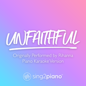 Unfaithful (Originally Performed by Rihanna) [Piano Karaoke Version] - Sing2Piano