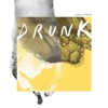 Drunk - Single