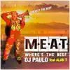 M.E.A.T. (feat. Alan T) - Single album lyrics, reviews, download