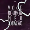 Você Roubou Meu Coração song lyrics