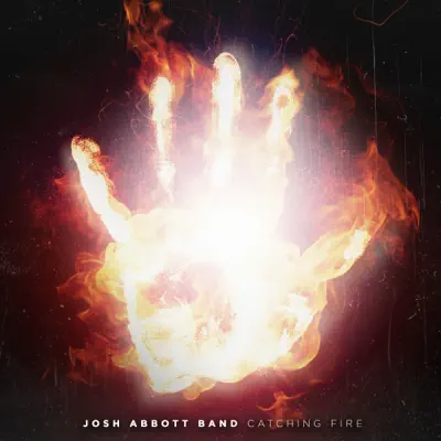 Catching Fire - EP - Josh Abbott Band