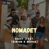 Stream & download Nomadet (feat. Trinium & Bernie) - Single