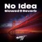 No Idea - Slowed + Reverb (Remix) artwork