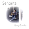 Senorita by Greg Gontier iTunes Track 1