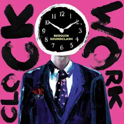 Clock Work - Single - Bedouin Soundclash Clock Work - Single - Bedouin Soundclash