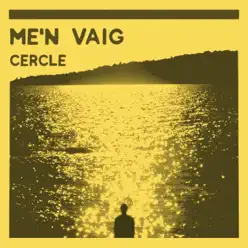 Me'n Vaig - Single - Cercle