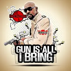 Gun Is All I Bring - Single - Merciless Gun Is All I Bring - Single - Merciless