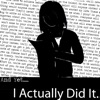 I Actually Did It