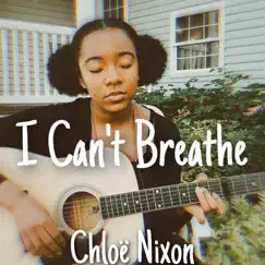 I Can't Breathe - Single by Chloe Nixon album reviews, ratings, credits