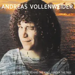 Behind the Gardens, Behind the Wall, Under the Tree... by Andreas Vollenweider album reviews, ratings, credits