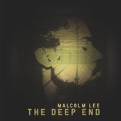 Malcolm Lee - The Deep End