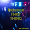 Bounce That Thing artwork