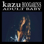 KAZU - Adult Baby (Boogarins Remix)