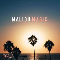 PALA - Malibu Magic artwork