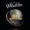 Matisse - Eres Tú (feat. Dvicio)