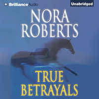 Nora Roberts - True Betrayals (Unabridged) artwork