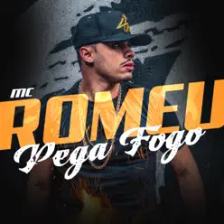 Pega Fogo - Single - Mc Romeu Pega Fogo - Single - Mc Romeu
