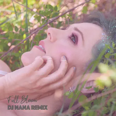 Full Bloom (DJ Nana Remix) - Single - Geneva