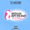 Shoulda Kept the Baby (City Boyz) [feat. Young Blacc] - Single album lyrics, reviews, download