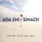 Fix My Eyes on You (feat. Sinach) - Ada Ehi lyrics