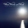 When Words Are Wind - EP (feat. Netanel goldberg, Joseph Pepe Danza & Mitsch Kohn) album lyrics, reviews, download