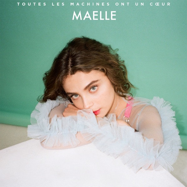 Maelle - Toutes les machines ont un cœur