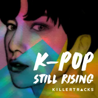 K-Pop: Still Rising by Various Artists album reviews, ratings, credits