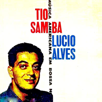 Tio Samba! (Remastered) - Lúcio Alves