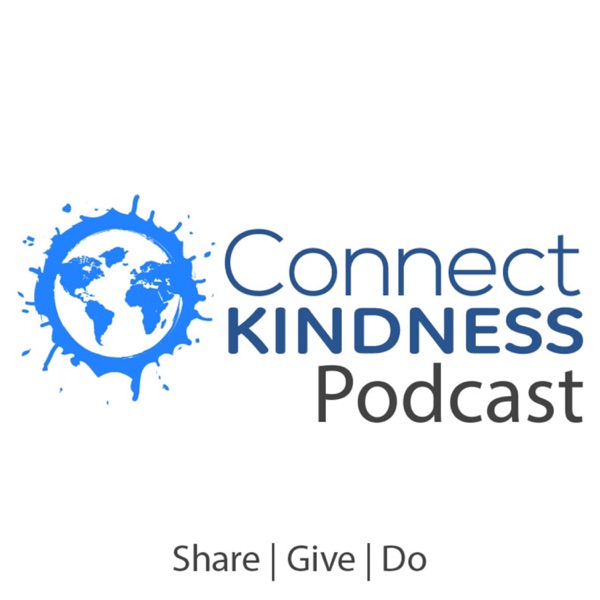 Connect Kindness Podcast Connect Kindness Podcast