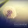 Still With Me (Acoustic Mix) - Single album lyrics, reviews, download