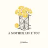 A Mother Like You song lyrics