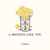 A Mother Like You - Single