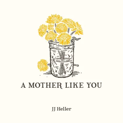 A Mother Like You - Single - Jj Heller