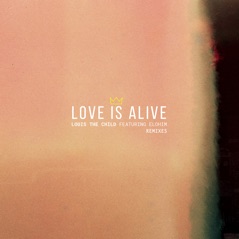 Love Is Alive (feat. Elohim) [Remixes] - EP