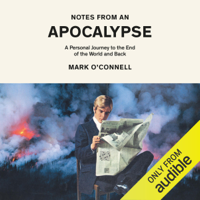 Mark O'Connell - Notes from an Apocalypse (Unabridged) artwork
