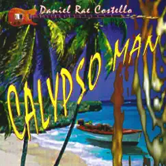 Calypso Man by Daniel Rae Costello album reviews, ratings, credits