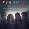 Strange But True (Original Motion Picture Soundtrack) artwork