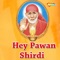 Hai Ye Pawan Shirdi - Amey Date lyrics