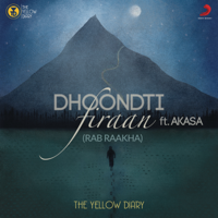 The Yellow Diary - Dhoondti Firaan (feat. Akasa) artwork