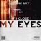 If I Close My Eyes - George Grey lyrics