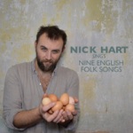 Nick Hart - A Ship to Old England Came