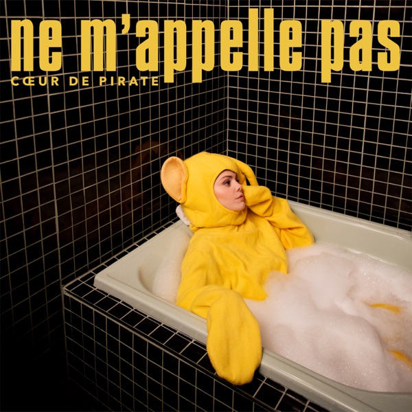 Cœur de pirate - Ne m'appelle pas