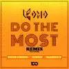 Do the Most (Remix) [feat. Dayo Chino, Tipsy & Danny S] - Single album lyrics, reviews, download