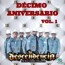 Decimo Aniversario Vol.1 - EP - La Descendencia de Rio Grande Decimo Aniversario Vol.1 - EP - La Descendencia de Rio Grande