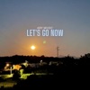 Let's Go Now - Single