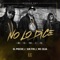 No Lo Dice (feat. Sin Fin & MC Ceja) - El Poche lyrics