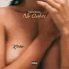 No Clothes (feat. Propain) - Single album lyrics, reviews, download