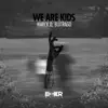 We Are Kids - Single album lyrics, reviews, download