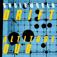Altitude Dub - Single by Underworld album reviews, ratings, credits
