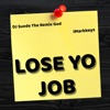 Lose Yo Job (feat. DJ Suede the Remix God) - Single